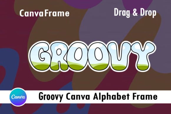 Groovy Canva Alphabet Frame: Graphics for Real Publishing