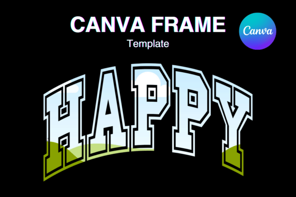 HAPPY Canva Frame Add Photo Varsity Graphics
