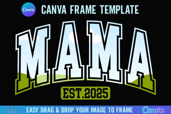 Mama Est 2025 Mama Canva Frame Varsity Graphics