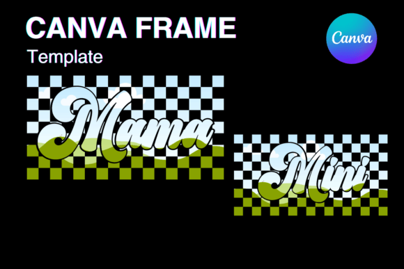 Mama Mini Retro Canva Frame Checkered Graphics