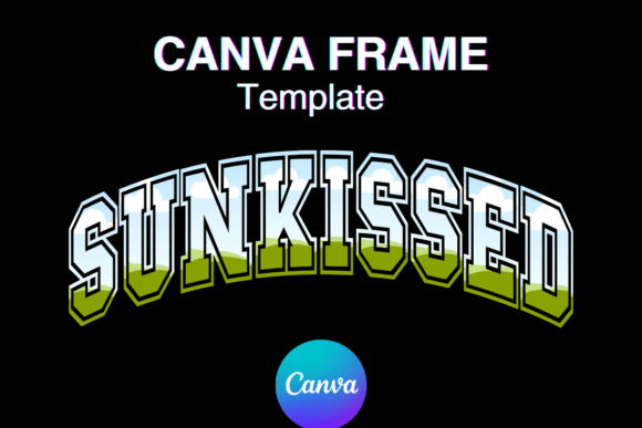 SUNKISSED Canva Frame Summer Varsity Graphics